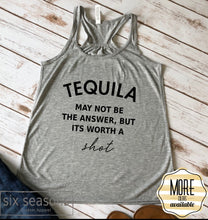 Load image into Gallery viewer, Tequila May Not Be the Answer But Its Worth A Shot Tank, Cinco De Mayo Tank, Mexican Vacation Tank Top, Tequila Tanks
